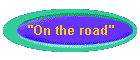 "On the road"