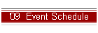 '09  Event Schedule
